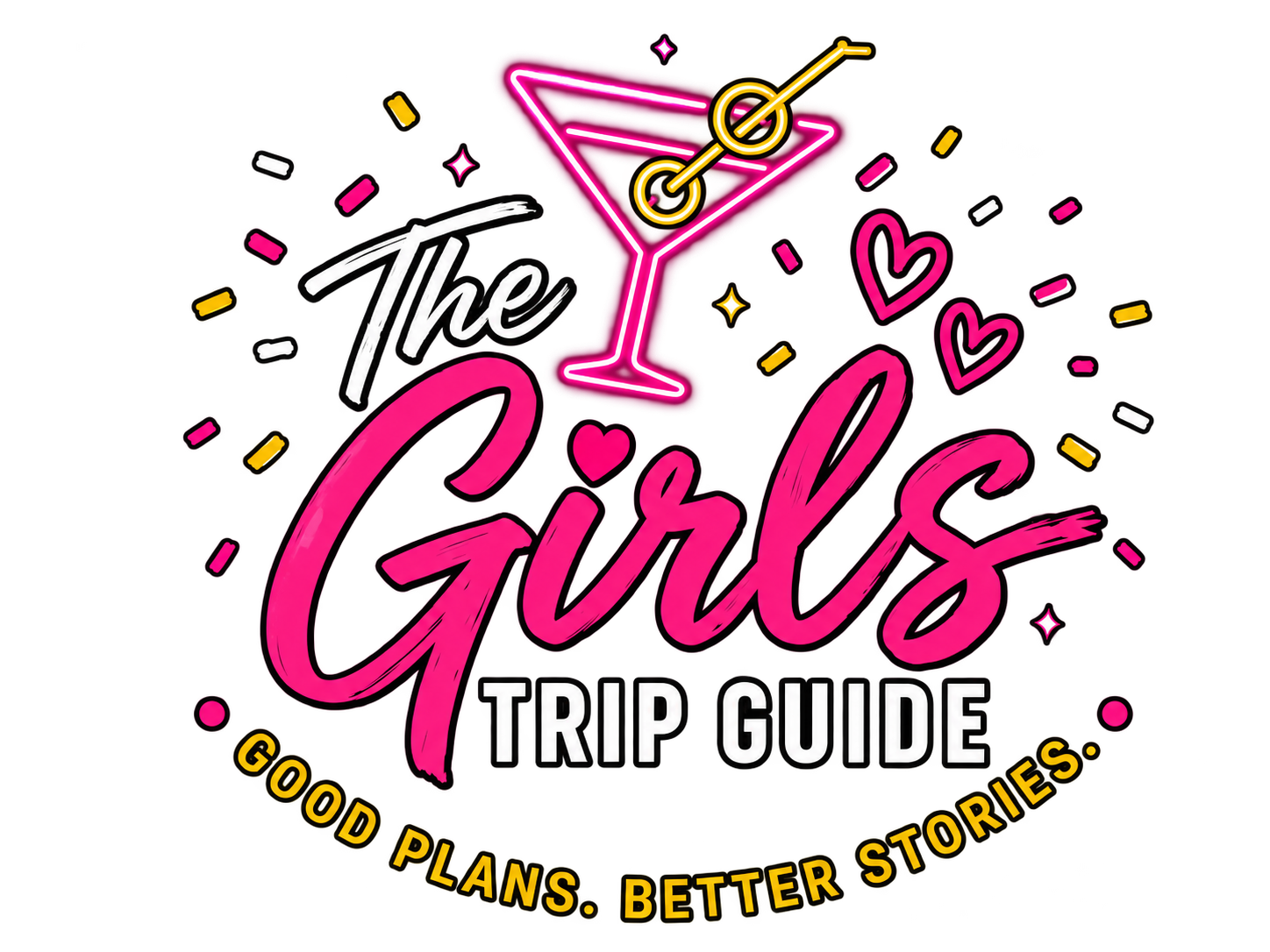 The Girls Trip Guide — Good Plans. Better Stories.